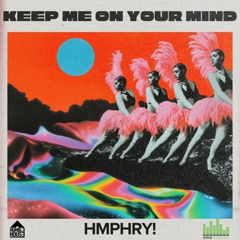 HMPHRY! - Keep Me On Your Mind