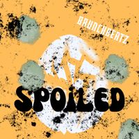 BrunchBeatz - Spoiled (Explicit)