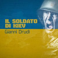 Gianni Drudi - Il soldato di Kiev (Terzinato pop)