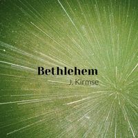 J Kirmse - Bethlehem