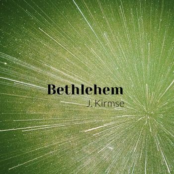J Kirmse - Bethlehem