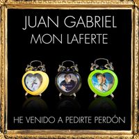 Juan Gabriel, Mon Laferte - He Venido A Pedirte Perdón