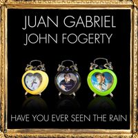 Juan Gabriel, John Fogerty - Have You Ever Seen The Rain