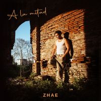 Zhae - A La Mitad
