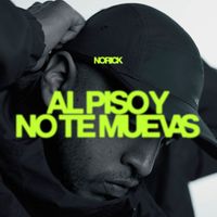 Norick - Al Piso Y No Te Muevas (Explicit)