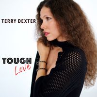 Terry Dexter - Tough Love
