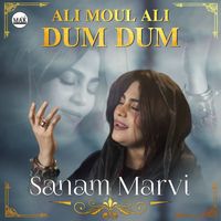 Sanam Marvi - Ali Moula Ali Dum Dum