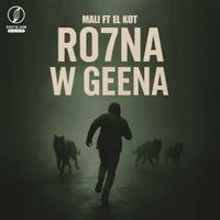 Mali - RO7NA W GEENA (Explicit)