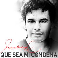 Juan Gabriel - Que Sea Mi Condena