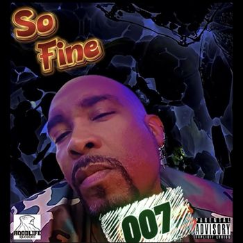 007 - So Fine (Explicit)