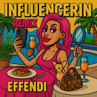Effendi - Influencerin (Alternate Mix)