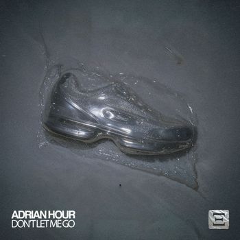 Adrian Hour - Don’t Let Me Go