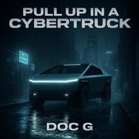 Doc G - Pull Up In A Cybertruck