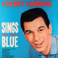 Freddy Cannon - Sings Happy Shades of Blue (2022 Digitally Remastered)