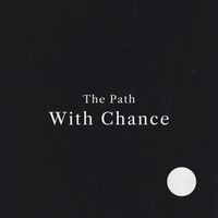 The Path - With Chance