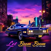 Boom Boom - Let That Ride (Explicit)