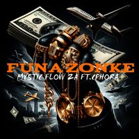 Mystic Flow - Funa Zonke (Explicit)