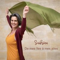 Sabrina - De mes îles à mes ailes
