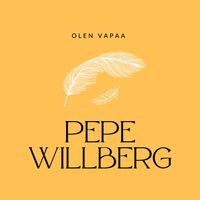 Pepe Willberg - Olen vapaa!