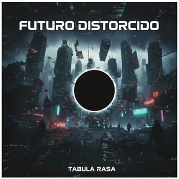 Tabula Rasa - Futuro Distorcido