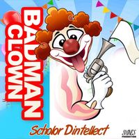 Scholar Dintellect - Badman Clown