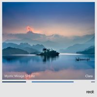 Clara - Mystic Mirage 528 Hz