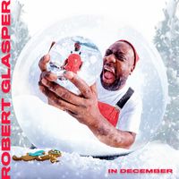 Robert Glasper - In December (Explicit)