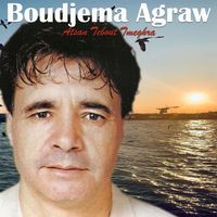 Boudjemaa Agraw - Atsan Tebout Tmeghra