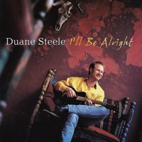 Duane Steele - I'll Be Alright