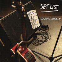 Duane Steele - Set List