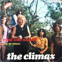 Climax - There Goes Malone + Love Me Woman