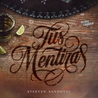 Steeven Sandoval - Tus Mentiras