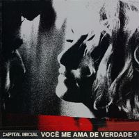 Capital Inicial - Você Me Ama de Verdade?