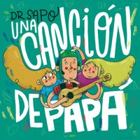 Dr. Sapo - Una Canción de Papá