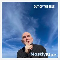 Mostly Blue - Out of the Blue