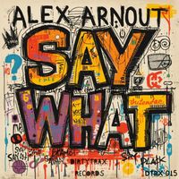 Alex Arnout - Say What