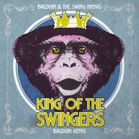 Balduin & The Swing Ninjas - King of the Swingers (Balduin Remix) (Electro Swing Mix)
