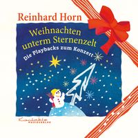 Reinhard Horn - Weihnachten unterm Sternenzelt – Die Playbacks zum Konzert (Playback Instrumental)