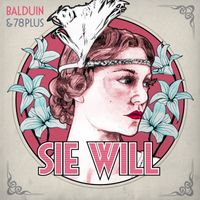 Balduin & 78plus - Sie Will (Electro Swing Version)