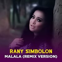 Rany Simbolon - MALALA (Remix Version)