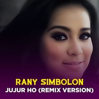 Rany Simbolon - JUJUR HO (Remix Version)