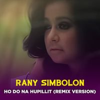 Rany Simbolon - HO DO NA HUPILLIT (Remix Version)