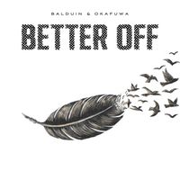 Balduin & okafuwa - Better Off