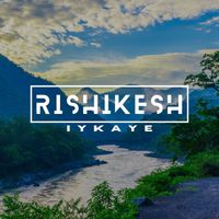 Iykaye - Rishikesh