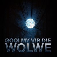 EUGENE - Gooi My Vir Die Wolwe