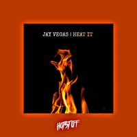 Jay Vegas - Heat It