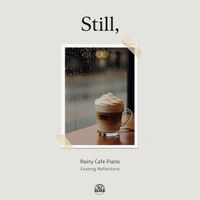 DJ LEE - Still Rainy Cafe Piano (Evening Reflections)