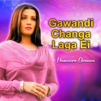 Humaira Channa - Gawandi Changa Laga Ei