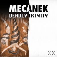 Mecanek - Deadly Trinity