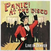 Panic! At The Disco - Live In Denver (Explicit)
